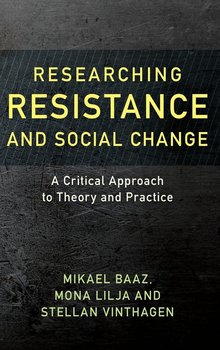 Researching Resistance and Social Change - Baaz Mikael