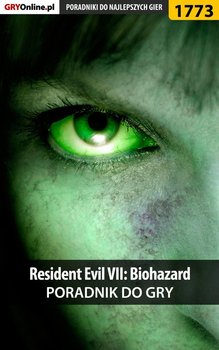 Resident Evil VII: Biohazard - poradnik do gry - Homa Patrick Yxu, Hałas Jacek Stranger