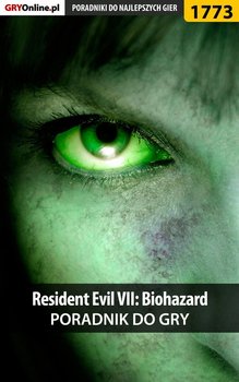 Resident Evil VII: Biohazard - poradnik do gry - Homa Patrick Yxu, Hałas Jacek Stranger