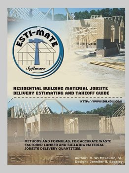 Residential Building Material Jobsite, Delivery, Estimating and Takeoff Guide - V.W. McLaurin Sr