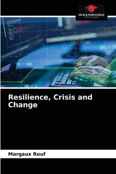 Resilience, Crisis and Change - Rouf Margaux