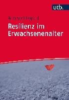 Resilienz im Erwachsenenalter - Leipold Bernhard