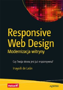 Responsive Web Design. Modernizacja witryny - Leon de Inayaili