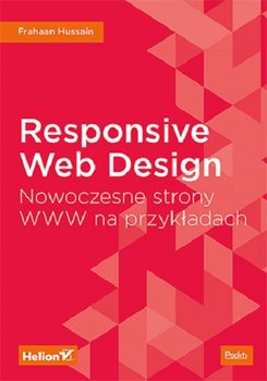 Responsive Web Design. Nowoczesne strony WWW na przykładach - Hussain Frahaan
