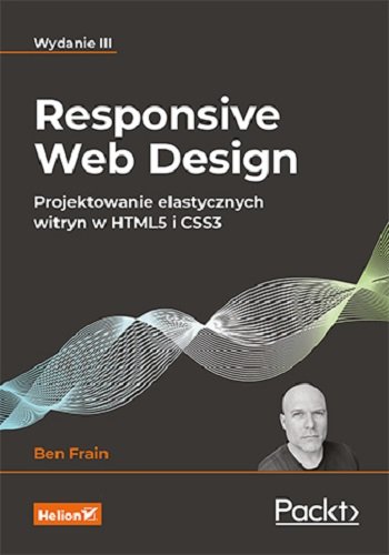 Responsive Web Design. Projektowanie Elastycznych Witryn W HTML5 I CSS3 ...