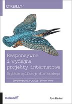 Responsywne i wydajne projekty internetowe. Szybkie aplikacje dla każdego Barker Tom
