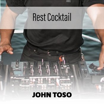 Rest Cocktail - John Toso