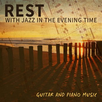 Rest with Jazz in the Evening Time: Guitar and Piano Music, Relaxing Sounds, Sleep, Saxophone, Calm Time - Smooth Jazz Journey Ensemble