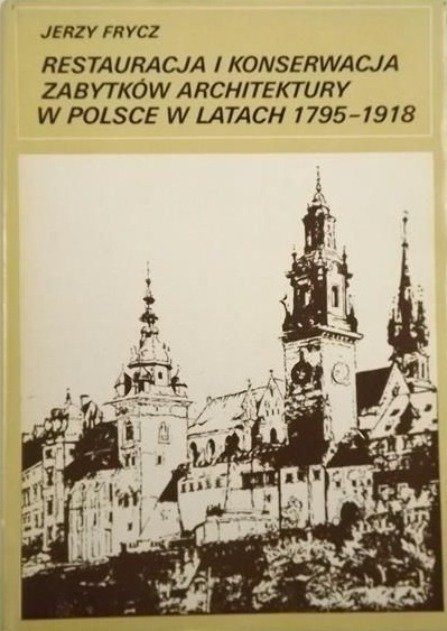 Restauracja i konserwacja zabytków architektury w Polsce w latach 1795