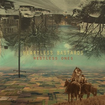 Restless Ones - Heartless Bastards