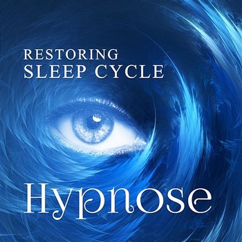 Restoring Sleep Cycle Hypnose: Music for Deep Better Sleep, Insomnia Cure, No More Sleep Problem, Calming Relaxing - Trouble Sleeping Music Universe