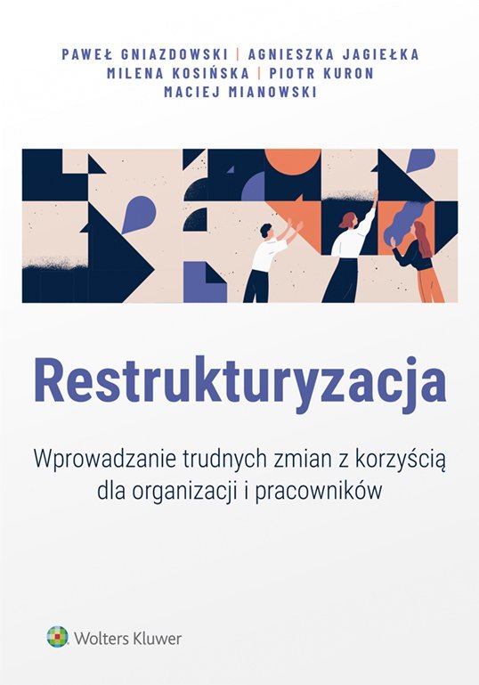 Restrukturyzacja. Wprowadzanie Trudnych Zmian Z Korzyścią Dla ...