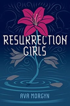 Resurrection Girls - Ava Morgyn