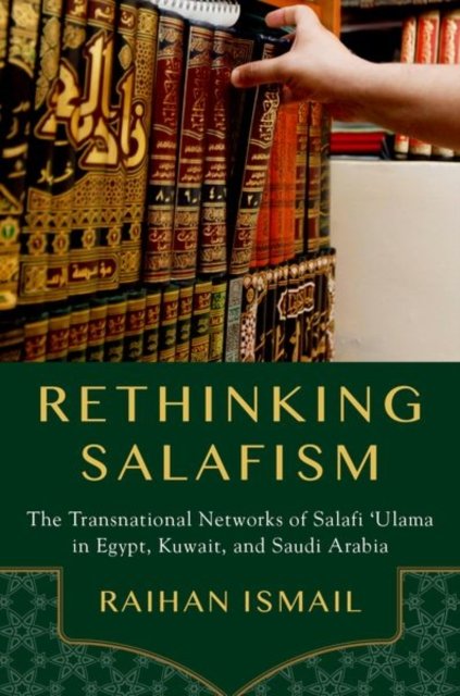 Rethinking Salafism. The Transnational Networks of Salafi Ulama in ...