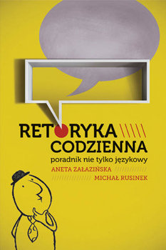 Retoryka codzienna + CD - Rusinek Michał, Załazińska Aneta