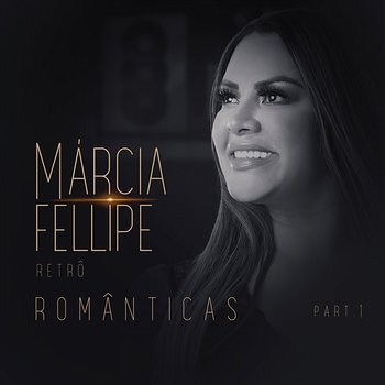 Retrô Românticas, Pt. 1 - Márcia Fellipe
