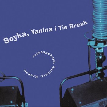 Retrospekcja - Soyka Stanisław, Yanina, Tie Break