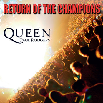Return Of Champions - Queen, Rodgers Paul