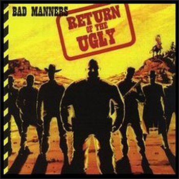 Return of the Ugly - Bad Manners