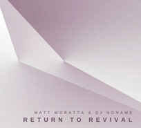 Return To Revival Moratta Matt, Dj NoName