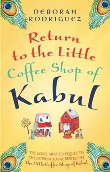 Return to the Little Coffee Shop of Kabul - Rodriguez Deborah