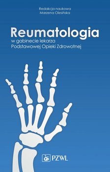 Reumatologia w gabinecie lekarza Podstawowej Opieki Zdrowotnej - Opracowanie zbiorowe