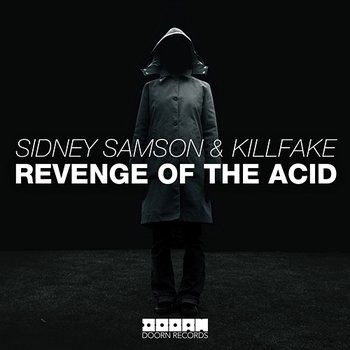 Revenge Of The Acid - Sidney Samson & Killfake