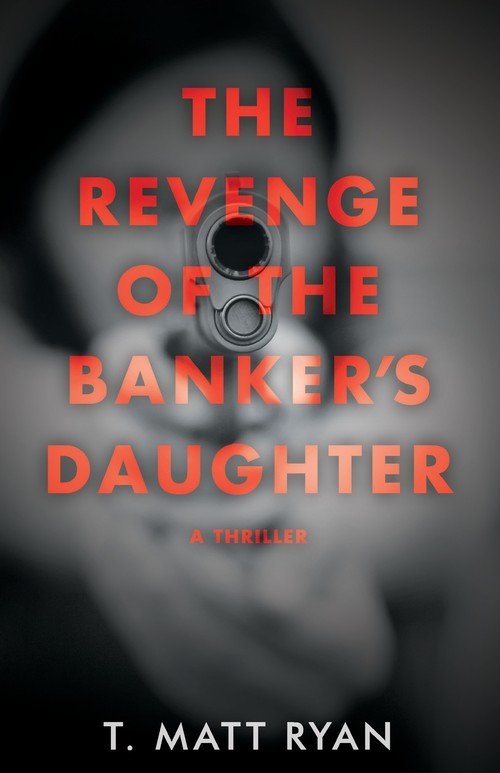 Revenge Of The Banker's Daughter - Ryan Matt T. | Książka W Empik