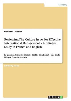 Reviewing The Culture Issue For Effective International Management - A Bilingual Study in French and English - Deissler Gebhard