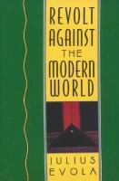 Revolt Against the Modern World - Evola Julius