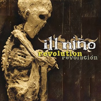Revolution Revolucion - Ill Niño