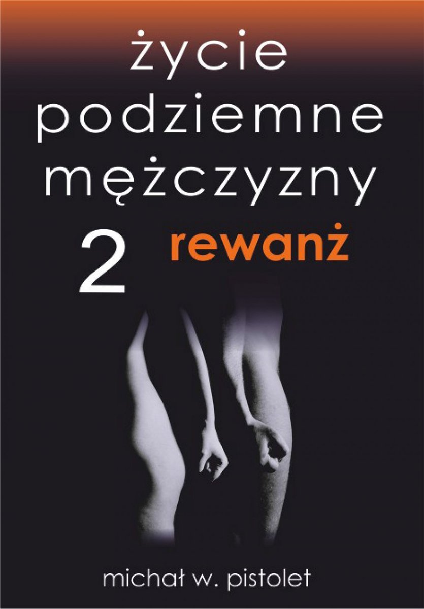 Rewanż. Życie podziemne mężczyzny. Tom 2 - ebook epub