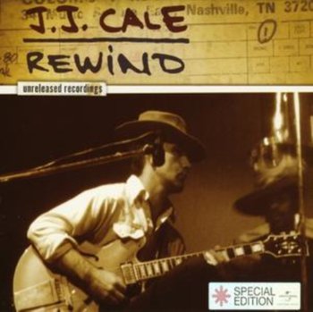 Rewind: The Unreleased Recordings - J.J. Cale