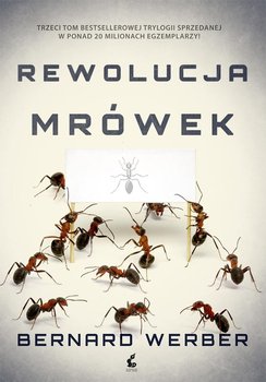 Rewolucja mrówek. Trylogia mrówcza. Tom 3 - Werber Bernard