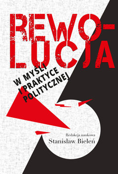 Rewolucja w myśli i praktyce politycznej - Opracowanie zbiorowe