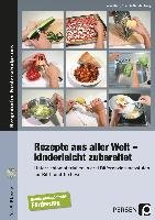 Rezepte aus aller Welt - kinderleicht zubereitet - Kuhl Hauke, Gerstenberg Claudia