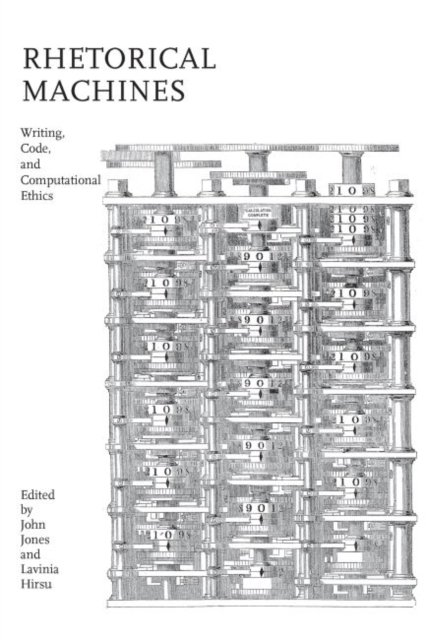 Rhetorical Machines. Writing, Code, and Computational Ethics ...