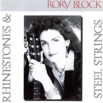 Rhinestones & Steel Strings - Rory Block