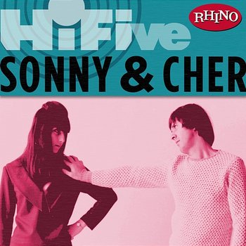 Rhino Hi-Five: Sonny & Cher - Sonny & Cher