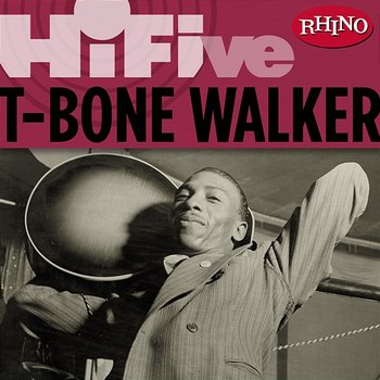 Rhino Hi-Five: T-Bone Walker - T-Bone Walker