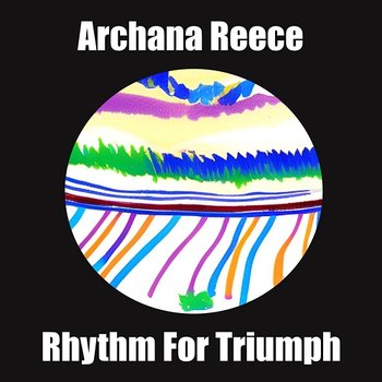Rhythm For Triumph - Archana Reece