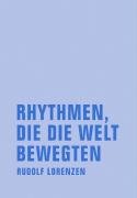 Rhythmen, die die Welt bewegten - Lorenzen Rudolf