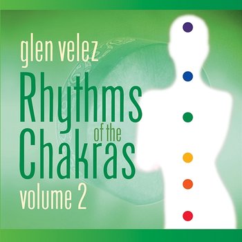 Rhythms of the Chakras II - Glen Velez