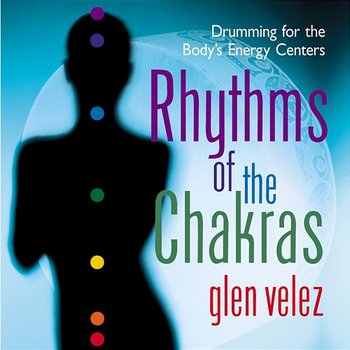 Rhythms of the Chakras - Glen Velez