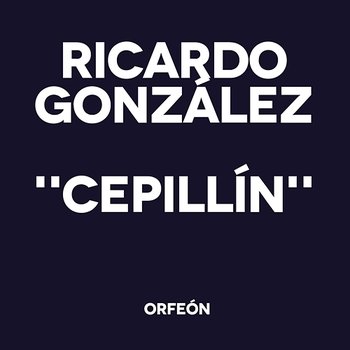 Ricardo Gonzalez "Cepillín" - Cepillín