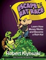 Rich Dad's Escape from the Rat Race - Kiyosaki Robert T.