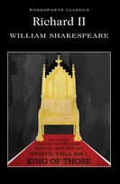 Richard II. Wordsworth Classics Shakespeare William
