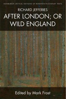 Richard Jefferies, After London; or Wild England - Richard Jefferies