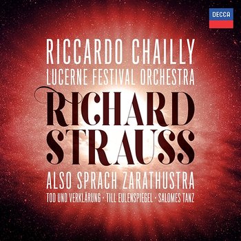 Richard Strauss: Also sprach Zarathustra; Tod und Verklärung; Till Eulenspiegel; Salome's Dance - Riccardo Chailly, Lucerne Festival Orchestra