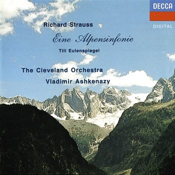 Richard Strauss: Eine Alpensinfonie; Till Eulenspiegels lustige Streiche - Vladimir Ashkenazy, The Cleveland Orchestra